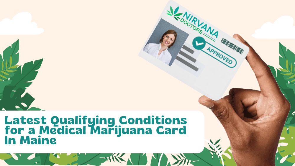 Latest Qualifying Conditions for a Medical Marijuana Card In Maine