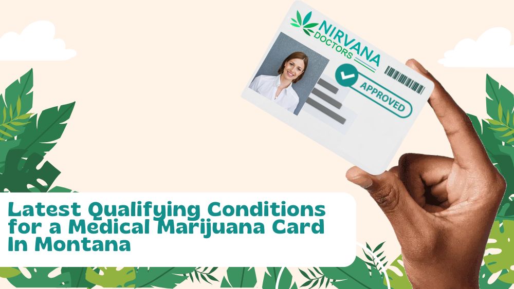 Latest Qualifying Conditions for a Medical Marijuana Card In Montana