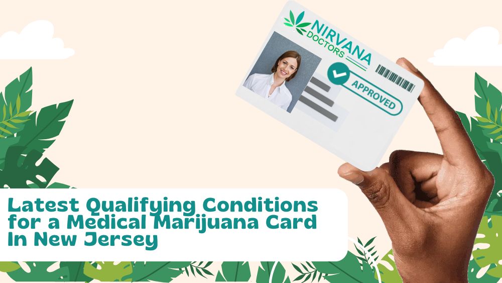 Latest Qualifying Conditions for a Medical Marijuana Card In New Jersey