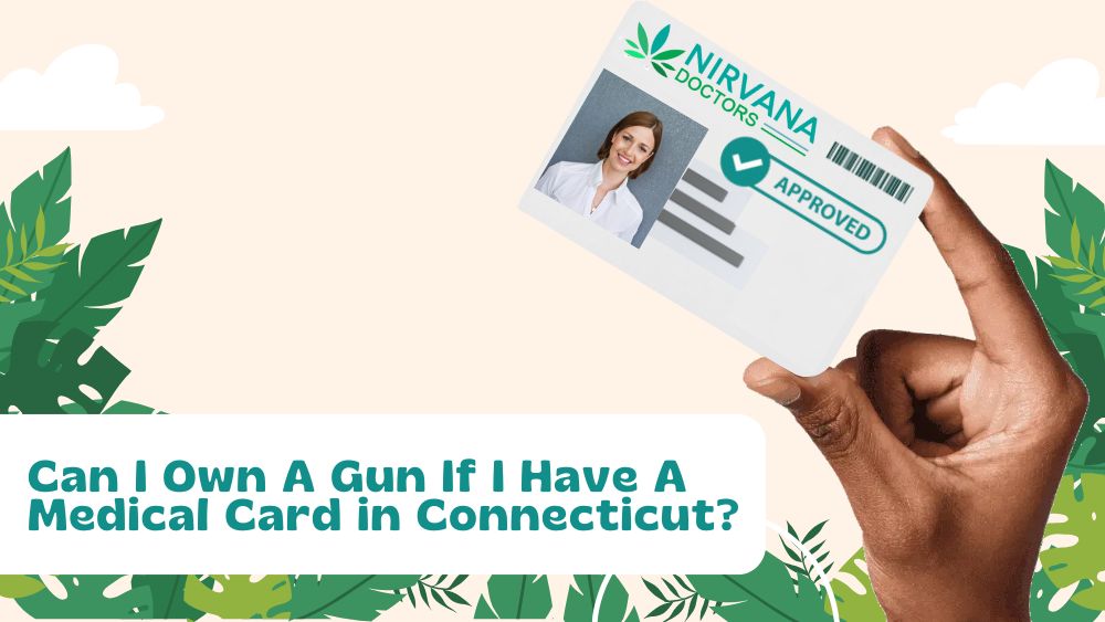 Can I Own A Gun If I Have A Medical Card in Connecticut?
