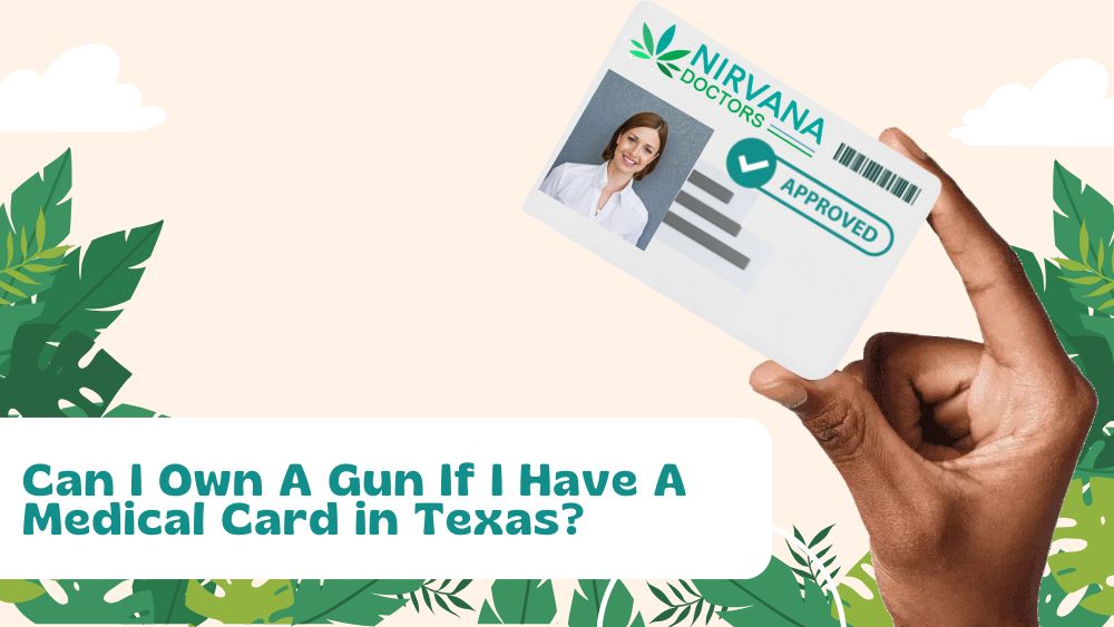 Can I Own A Gun If I Have A Medical Card in Texas?