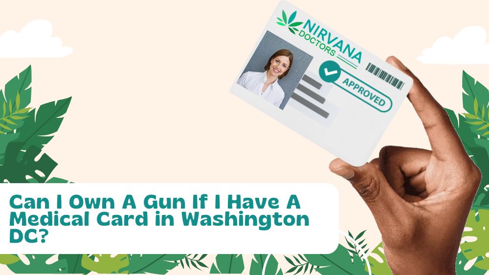 Can I Own A Gun If I Have A Medical Card in Washington DC?