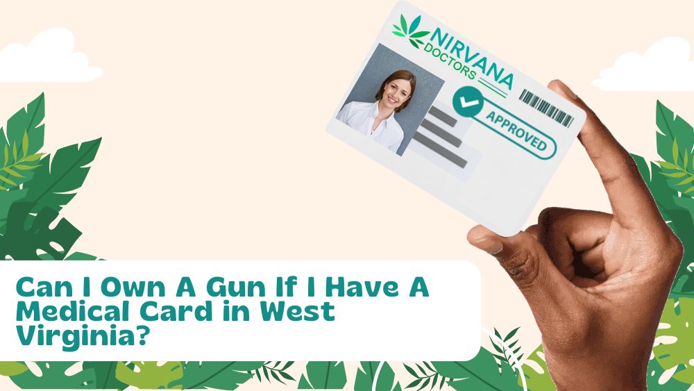 Can I Own A Gun If I Have A Medical Card in West Virginia?