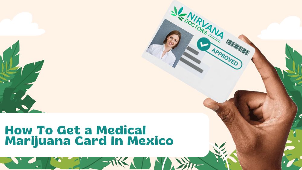 How To Get a Medical Marijuana Card In Mexico