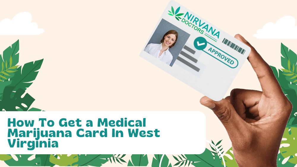 How To Get a Medical Marijuana Card In West Virginia